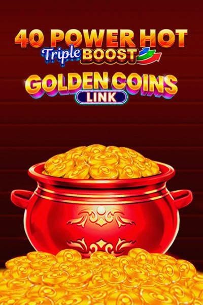 Slot 40 Power Hot Triple Boost Golden Coins Link sur Betwest Casino